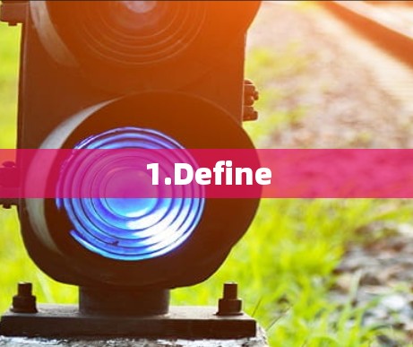 1.Define