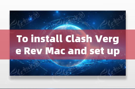 To install Clash Verge Rev Mac and set up your preferred language,follow these organized steps: To install Clash Verge Rev Mac and set up your preferred language,follow these organized steps: