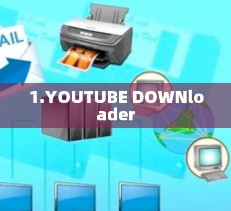 1.YOUTUBE DOWNloader